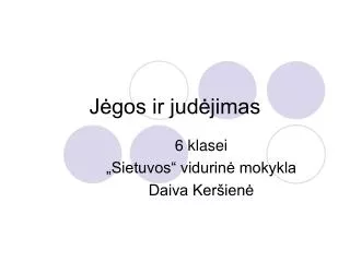 j gos ir jud jimas