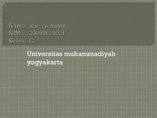 nama jeje jaenudin nim 20090610021 kelas c