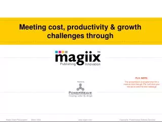 Meeting cost, productivity &amp; growth challenges through