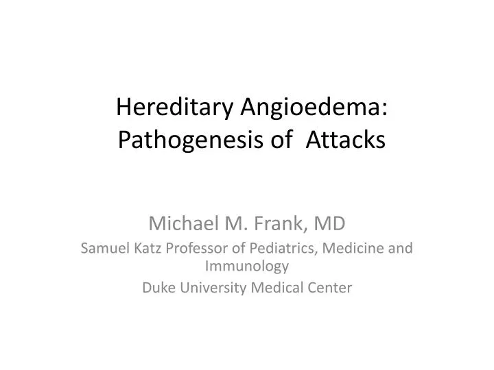 hereditary angioedema pathogenesis of attacks