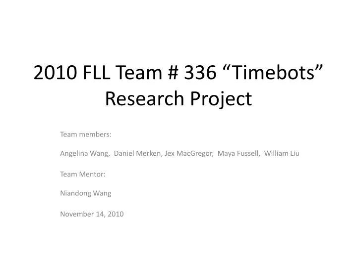 2010 fll team 336 timebots research project