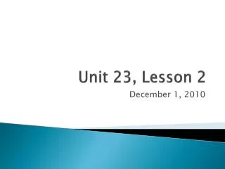 Unit 23, Lesson 2