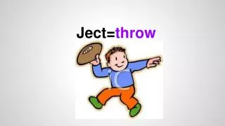 Ject= throw