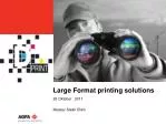 Large Format printing solutions - slide 1