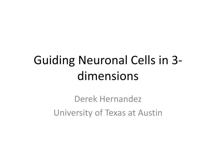 guiding neuronal cells in 3 dimensions