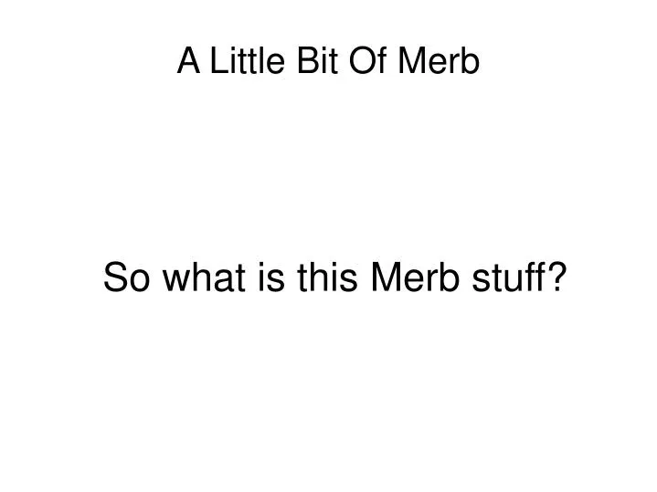 so what is this merb stuff