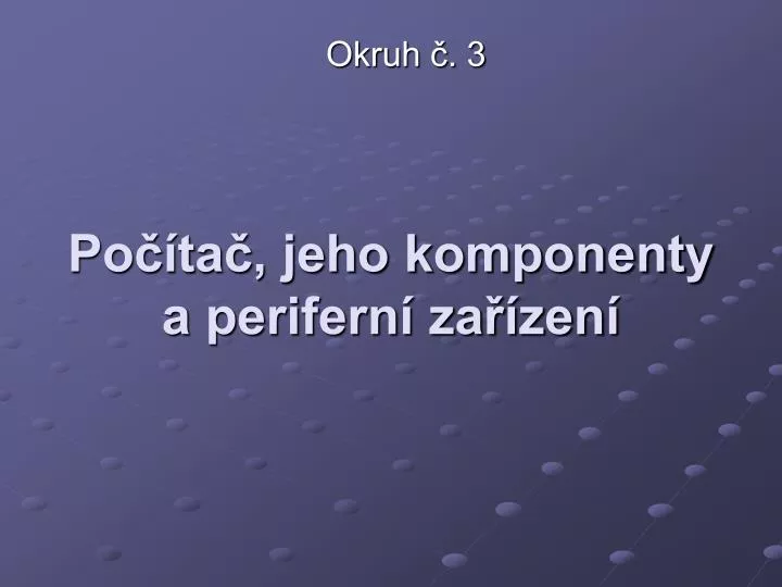 po ta jeho komponenty a perifern za zen