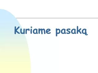 kuriame pasak