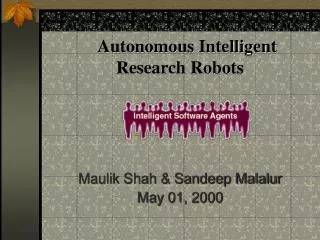 Autonomous Intelligent Research Robots