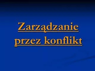 zarz dzanie przez konflikt