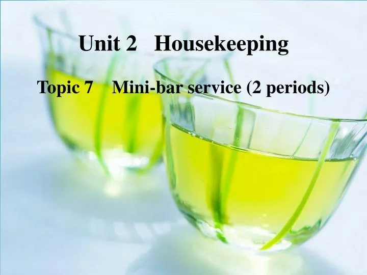 unit 2 housekeeping topic 7 mini bar service 2 periods