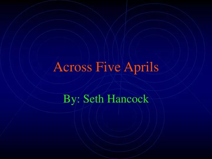 across five aprils