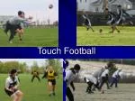 Touch Football - slide 1