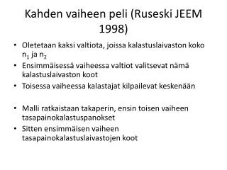 Kahden vaiheen peli ( Ruseski JEEM 1998)