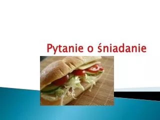 pytanie o niadanie