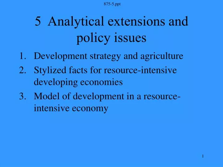 5 analytical extensions and policy issues