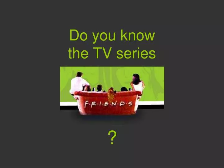do you know the tv series