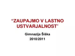 zaupajmo v lastno ustvarjalnost