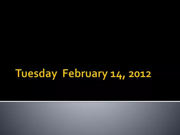 tuesday february 14 2012