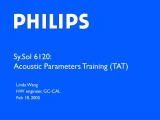 Sy.Sol 6120: Acoustic Parameters Training (TAT)