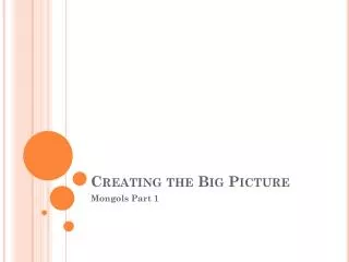 Creating the Big Picture