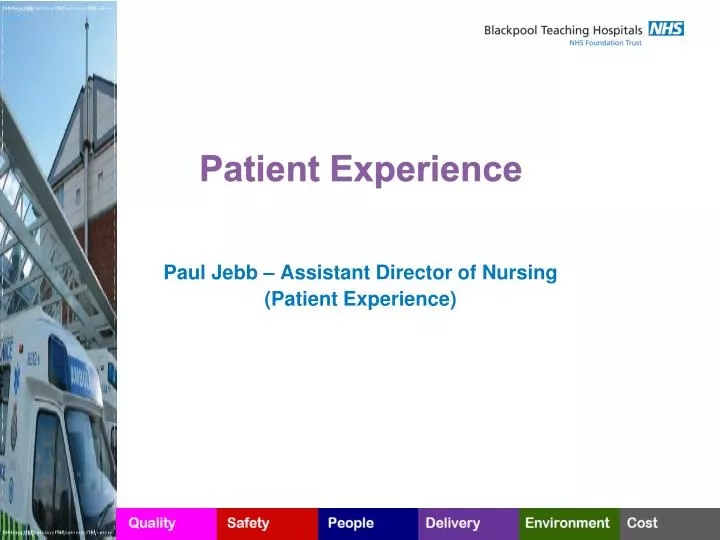 PPT - Paul Jebb – Assistant Director of Nursing (Patient Experience ...