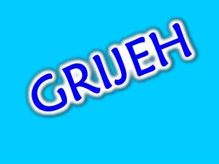 GRIJEH