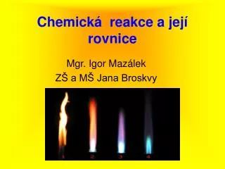 chemick reakce a jej rovnice