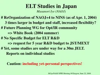 ELT Studies in Japan Masanori Iye (NAOJ)