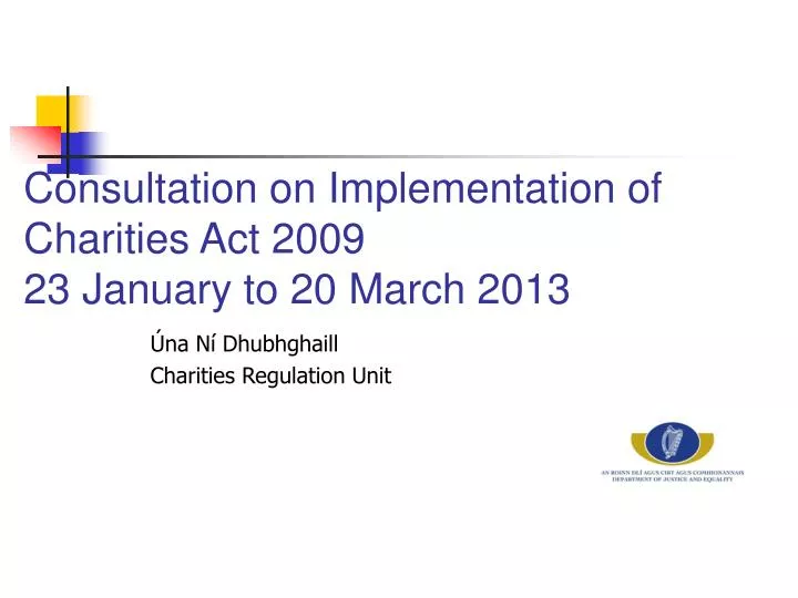 consultation on implementation of charities act 2009 23 january to 20 march 2013