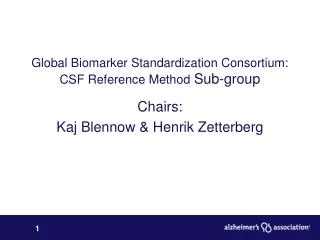 Global Biomarker Standardization Consortium: CSF Reference Method Sub-group