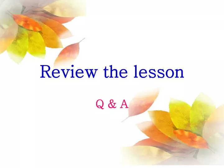 review the lesson