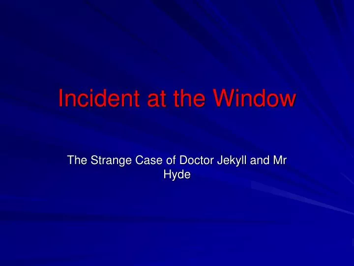 incident at the window