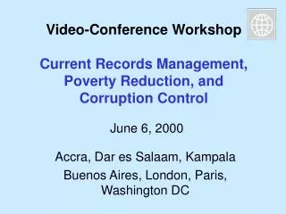 Video-Conference Workshop Current Records Management, Poverty Reduction, and Corruption Control