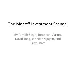 The Madoff Investment Scandal