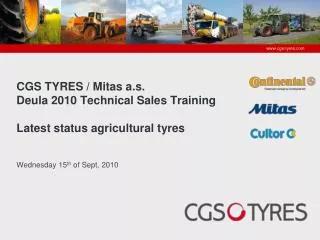 CGS TYRES / Mitas a.s. Deula 2010 Technical Sales Training Latest status agricultural tyres