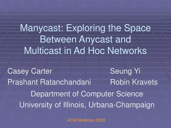manycast exploring the space between anycast and multicast in ad hoc networks