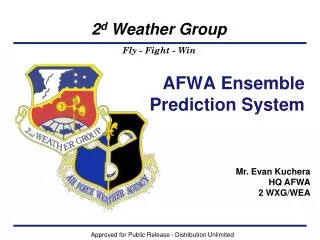 Mr. Evan Kuchera HQ AFWA 2 WXG/WEA Template: 28 Feb 06