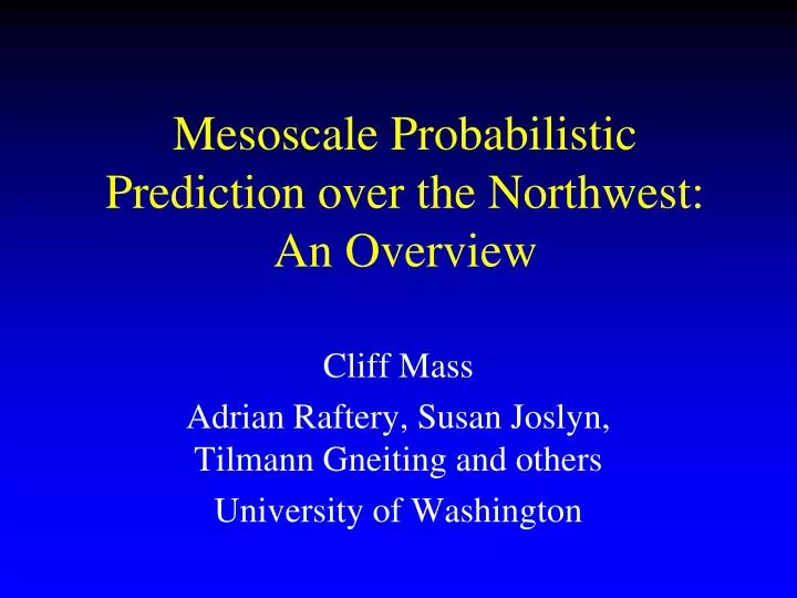 mesoscale probabilistic prediction over the northwest an overview