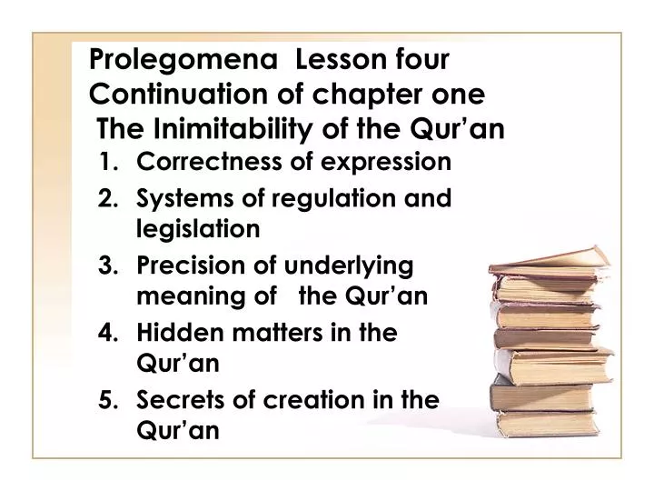 prolegomena lesson four continuation of chapter one the inimitability of the qur an