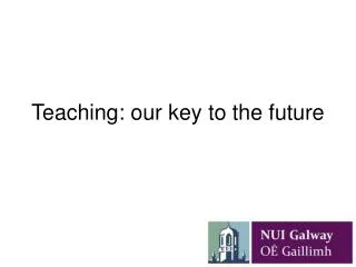 Teaching: our key to the future