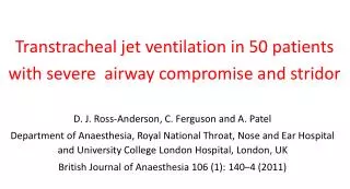 Transtracheal jet ventilation in 50 patients with severe airway compromise and stridor