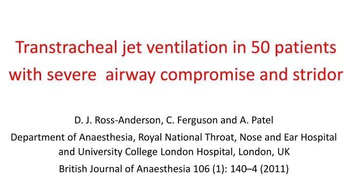 transtracheal jet ventilation in 50 patients with severe airway compromise and stridor
