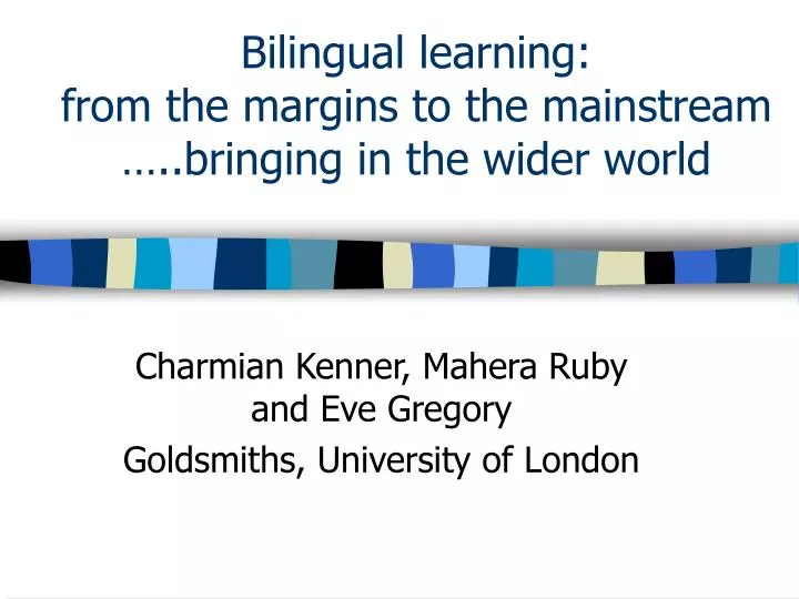 bilingual learning from the margins to the mainstream bringing in the wider world