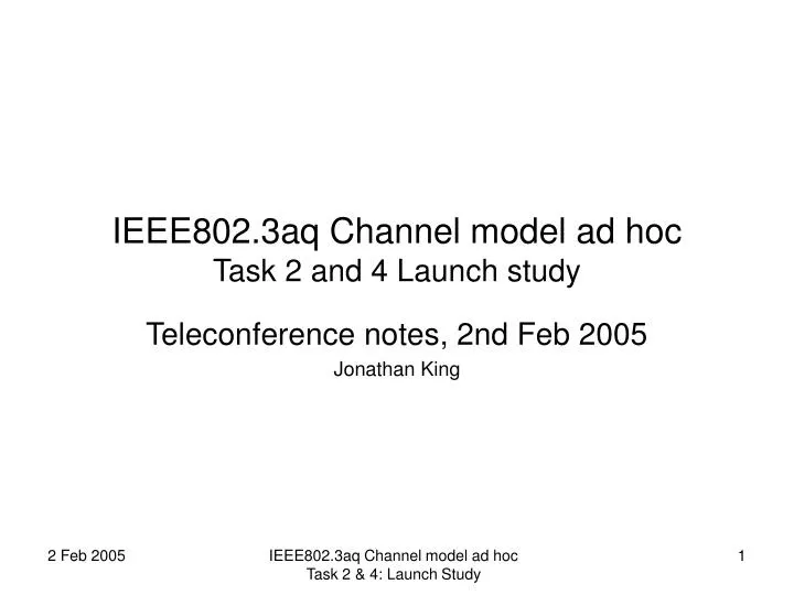 ieee802 3aq channel model ad hoc task 2 and 4 launch study