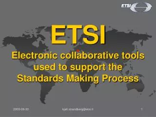 ETSI Electronic collaborative tools used to support the Standards Making Process