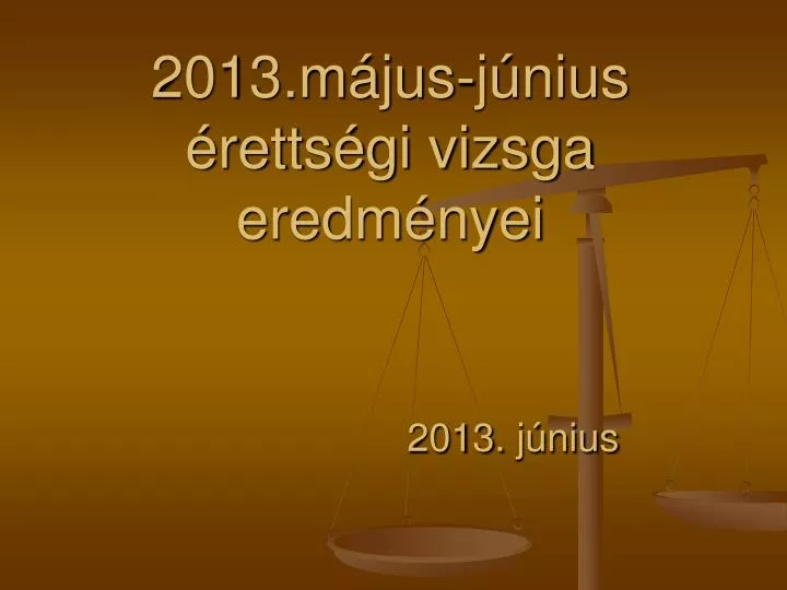 2013 m jus j nius retts gi vizsga eredm nyei 2013 j nius