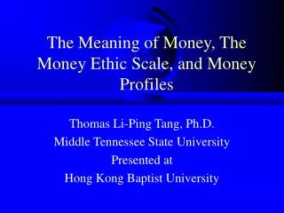The Meaning of Money, The Money Ethic Scale, and Money Profiles