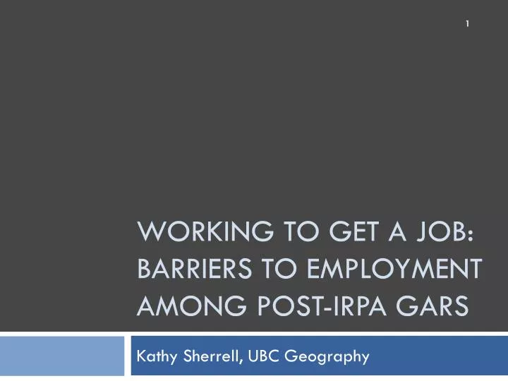 working to get a job barriers to employment among post irpa gars