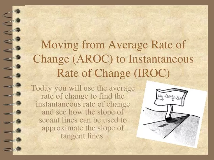 moving from average rate of change aroc to instantaneous rate of change iroc